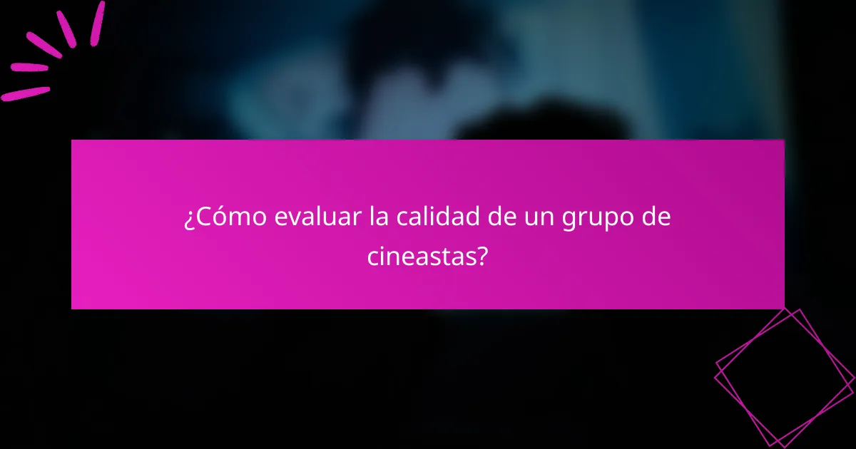 ¿Cómo evaluar la calidad de un grupo de cineastas?