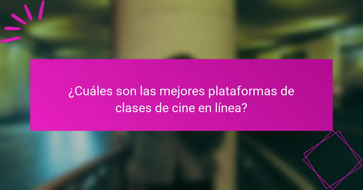 ¿Cuáles son las mejores plataformas de clases de cine en línea?