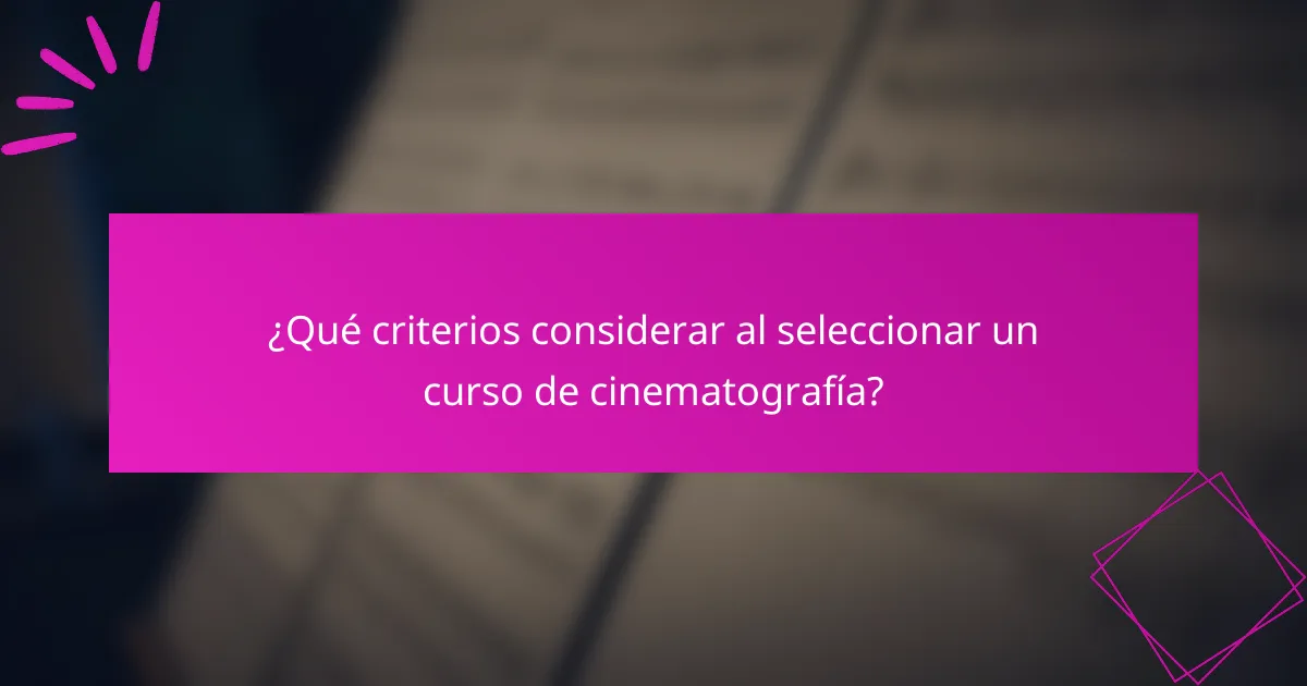 ¿Qué criterios considerar al seleccionar un curso de cinematografía?
